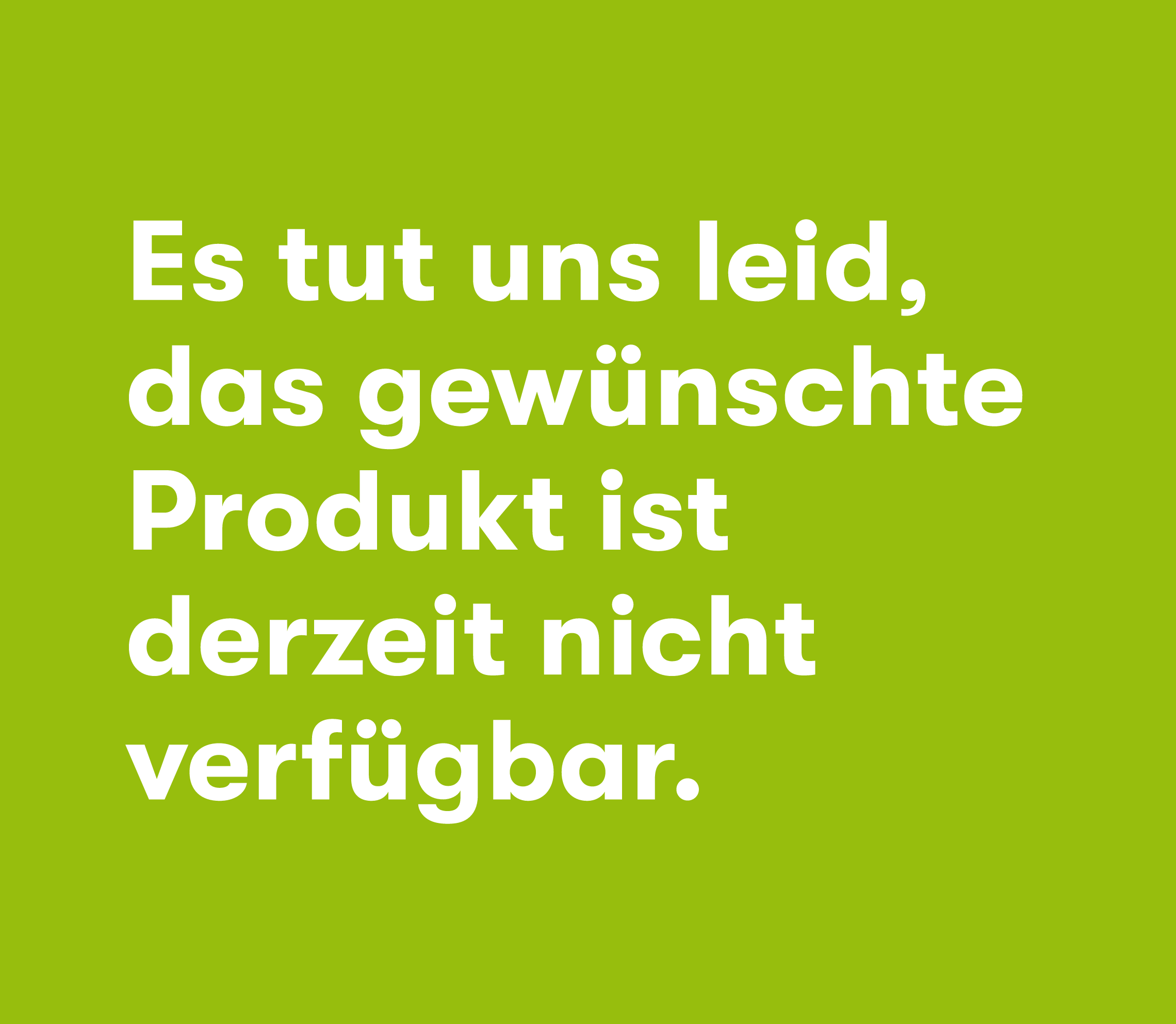 Es tut uns leid, das gewünschte Produkt ist derzeit nicht verfügbar.